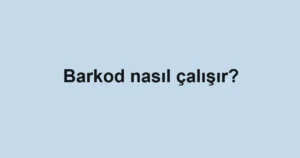 barkod-nasil-calisir