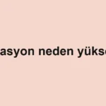 enflasyon-neden-yukselir